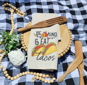 Kitchen Towel |Be Kind and Eat Tacos| Oatmeal Hand Towel|